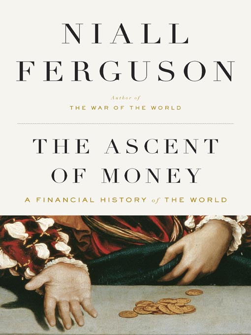 Title details for The Ascent of Money by Niall Ferguson - Available